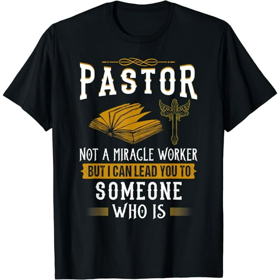 Funny Pastor Shirt Not A Miracle Worker - Pastor Gift T-Shirt