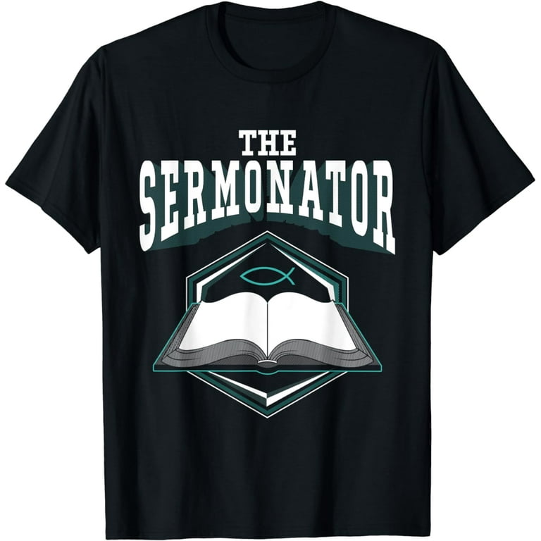 The Sermonator Funny Pastor Gift T-Shirt The Sermonator Funny Pastor Gift T-Shirt