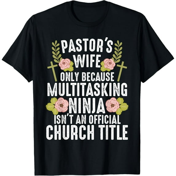 Funny Pastor Wife Design Women Mom Pastor Wife Appreciation T-Shirt mens t shirt,black,women,funny,misfits,men,journey