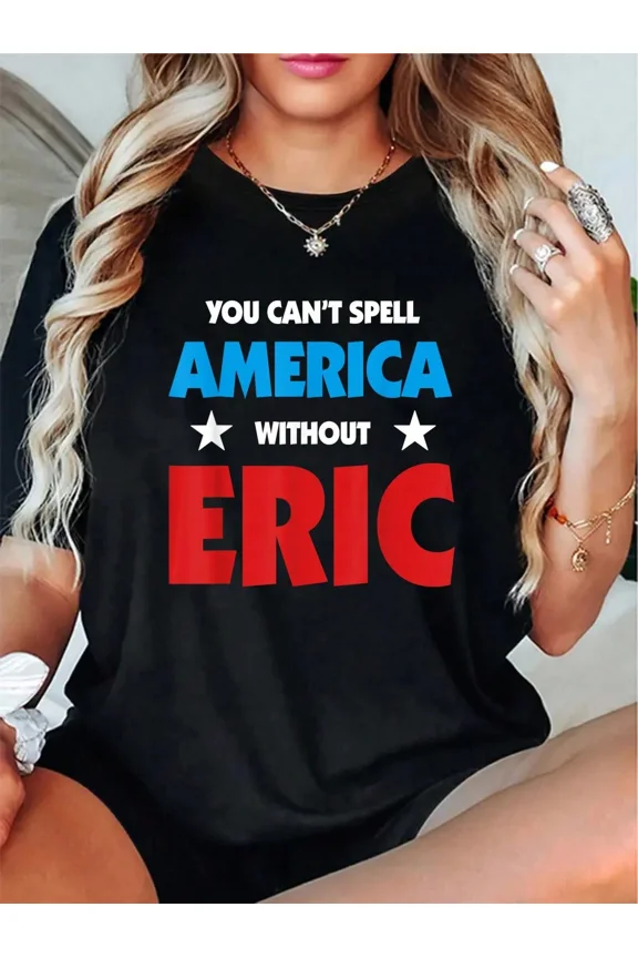Funny Patriotic America Eric Slogan Graphic T-Shirt Retro Unisex Short Sleeve Tee Casual Cotton Top