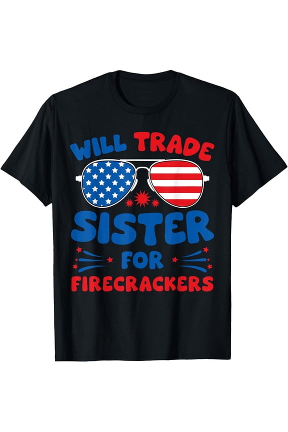 Funny Patriotic Sibling Humor T-Shirt Will Trade Sister For Firecrackers Retro USA Flag Sunglasses Graphic Tee Independence Day Party Apparel
