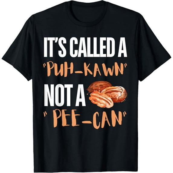 Funny Pecan Pronunciation Puh-Kawn Joke Unisex Cotton Graphic T-Shirt
