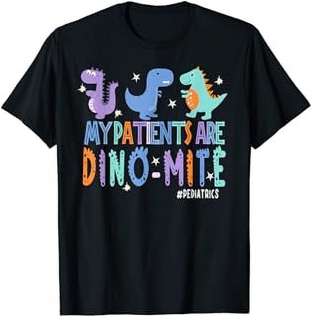 Funny Pediatric Nurse Life My Patient Are Dinomite Nurse Day T-Shirt ...