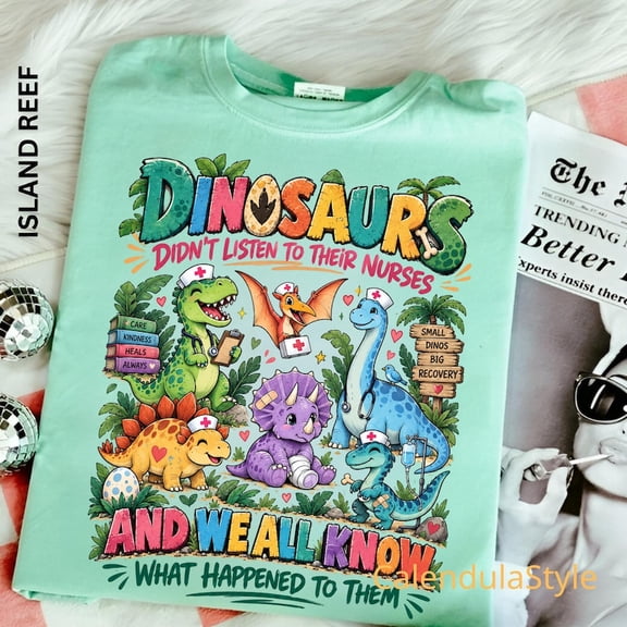 Funny Pediatric Nurse Tee, Dinosaurs Didn't Listen To Their Nurses, Dinosaur Nurse Shirt, Cute Dino Medical, RN Nursing Student