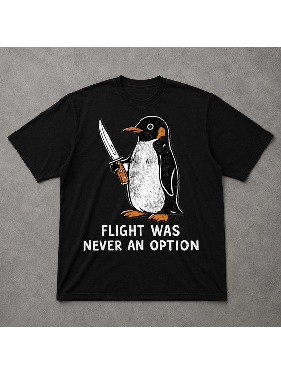 Funny Penguin T-Shirt, Flight Was Never an Option Graphic Tee, Sarcastic Animal Shirt, Penguin Meme Gift
