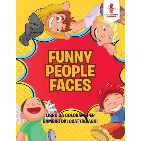Funny People Faces: Libro Da Colorare Per Bambini Dai Quattro Anni, (Paperback)