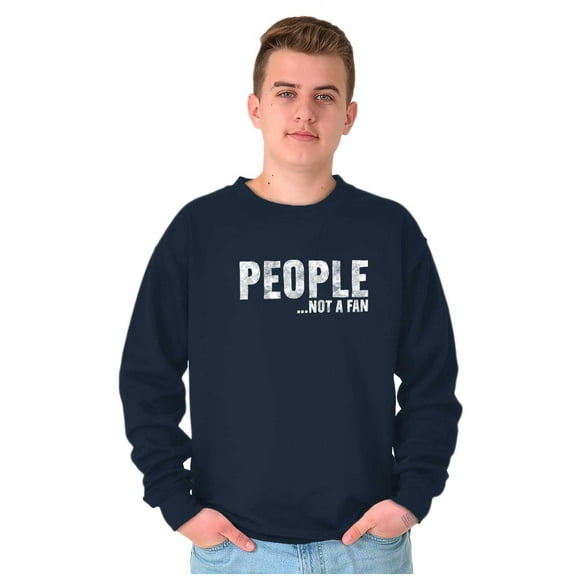 Funny People Not A Fan Sarcastic Joke Unisex Plus Fleece Graphic Sweatshirt Brisco Brands 2X