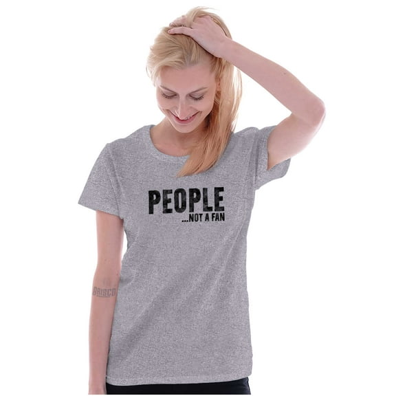 Funny People Not A Fan Sarcastic Joke Womens Slim Fit Graphic Tee Brisco Brands X