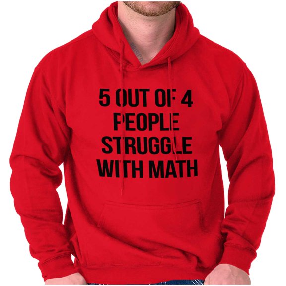 Funny People Struggle With Math Hoodie Sweatshirt Women Men Brisco Brands L