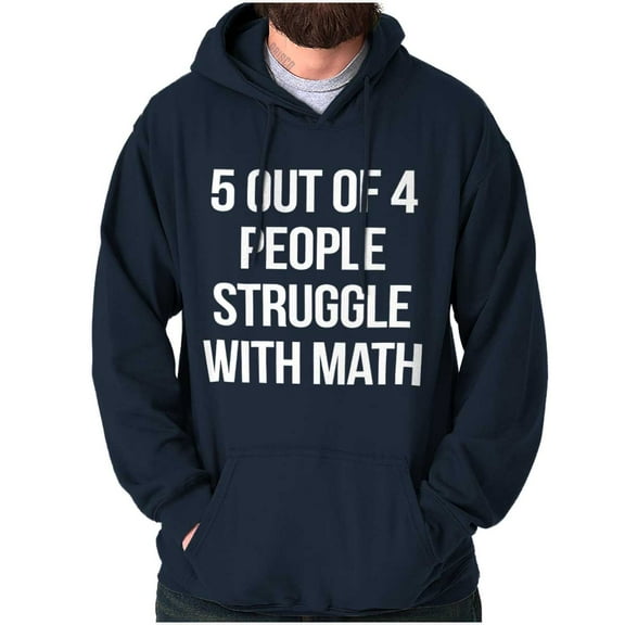 Funny People Struggle With Math Unisex Plus Fleece Graphic Hoodie Brisco Brands 3X
