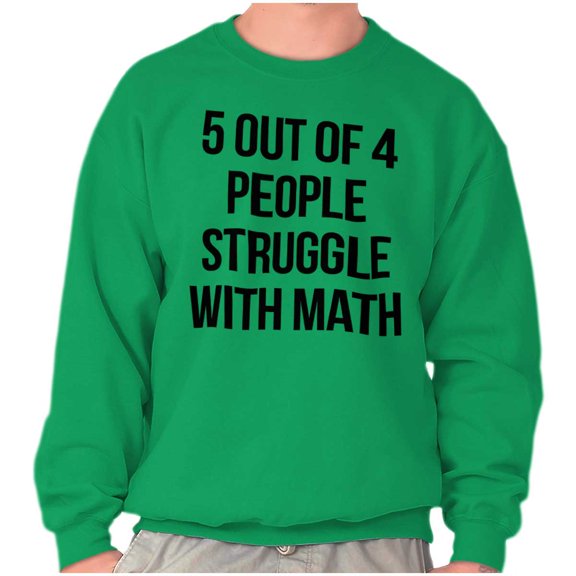 Funny People Struggle With Math Unisex Plus Fleece Graphic Sweatshirt Brisco Brands 2X