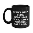 thumbnail image 1 of Funny Personal care aide Gifts, I can't Help Being Incredibly, Fancy Birthday 15oz Mug For Friends, Cup From Coworkers, Personal care aide gift ideas, Pca gift ideas, Caregiver gift ideas,, 1 of 5