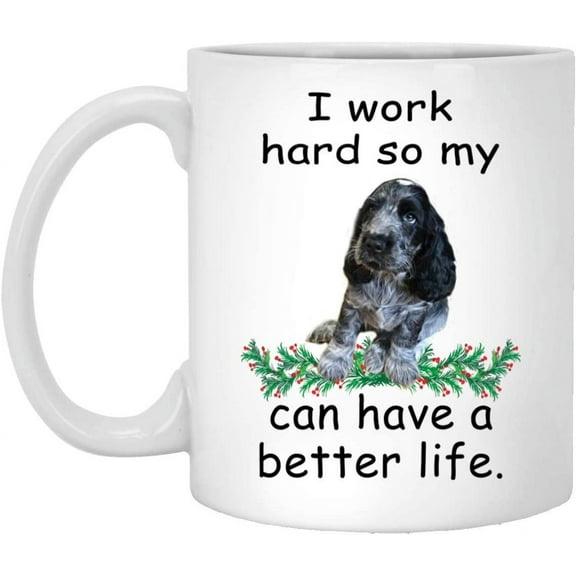 Funny Pet Lover Gifts English Cocker Spaniel Blue Roan Can Live Better Christmas 2022 Gifts White Coffee Mug White 11oz