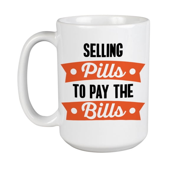 Funny Pharmacist or Pharmacy Quotes White Ceramic Coffee & Tea Mug (15oz)