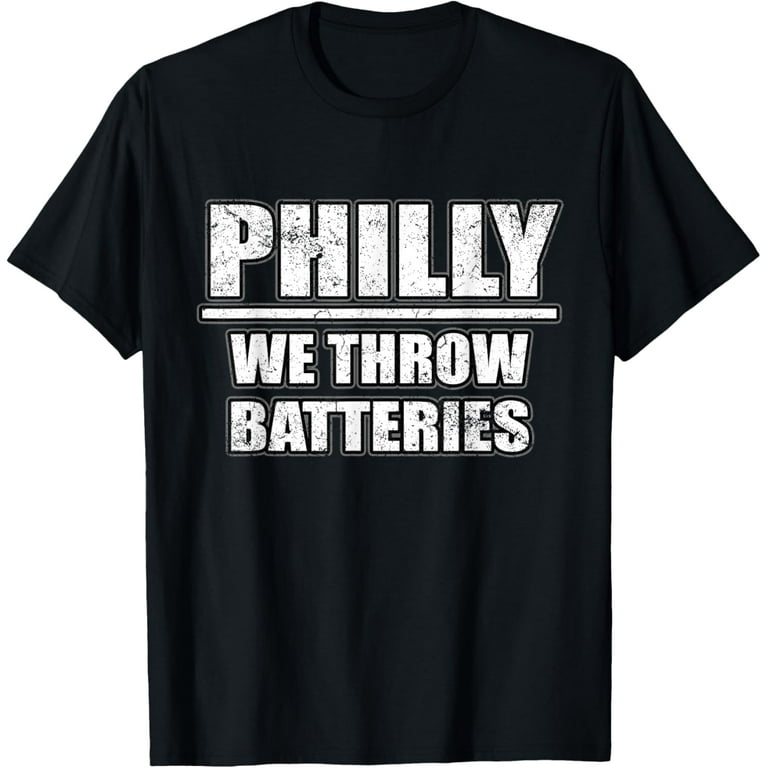 Funny Philly We Throw Batteries Philadelphia Sports Fan T-Shirt