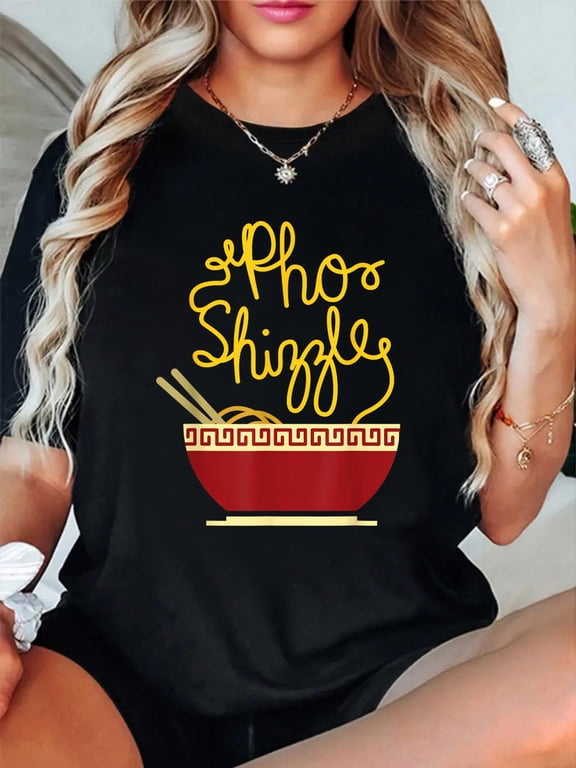 Funny Pho Shizzle Asian Vietnamese Restaurant Food T-Shirt casual short sleeve crew neck cotton tee tops for women