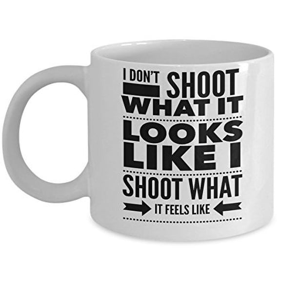 Funny Photographer 11 oz Coffee Mug - I Don't Shoot What It Looks Like White Ceramic Gift