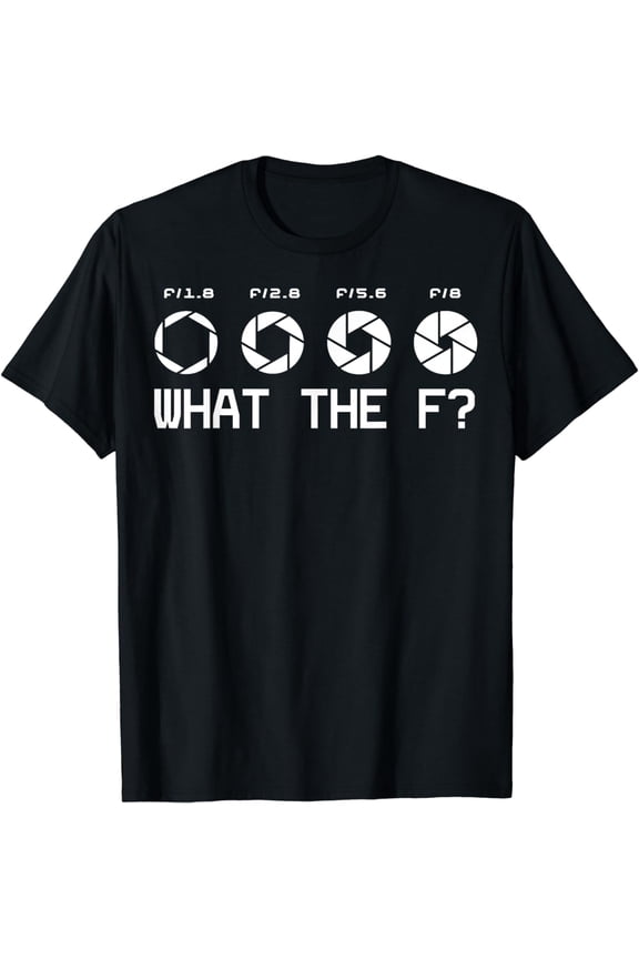 Funny Photography Camera F-Stop Lens What The F T Shirts T-Shirt mens t shirt,black,women,funny,misfits,men,journey,t-shirt