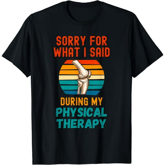 Funny Physical Therapy Surgery Recovery Knee Replacement T-Shirt