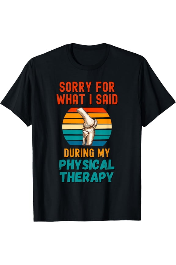 Funny Physical Therapy Surgery Recovery Knee Replacement T-Shirt
