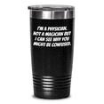 thumbnail image 1 of Funny Physician Gifts from Men - I'm A Physician. Not A Magician But I Can See Why You Might Be Confused. Tumblers for Father's Day, 1 of 4
