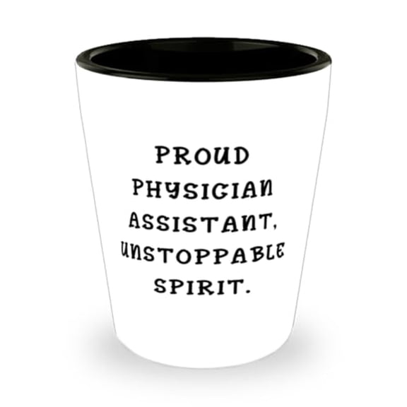 Funny Physician assistant Gifts, PROUD PHYSICIAN, Birthday Unique Gifts, Shot Glass For Physician assistant from Friends, Personalized shot glass gift, Custom shot glass gift, Monogrammed shot glass