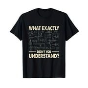 Funny Physicist Scienctist Nerd Geek Gift Physics T-Shirt