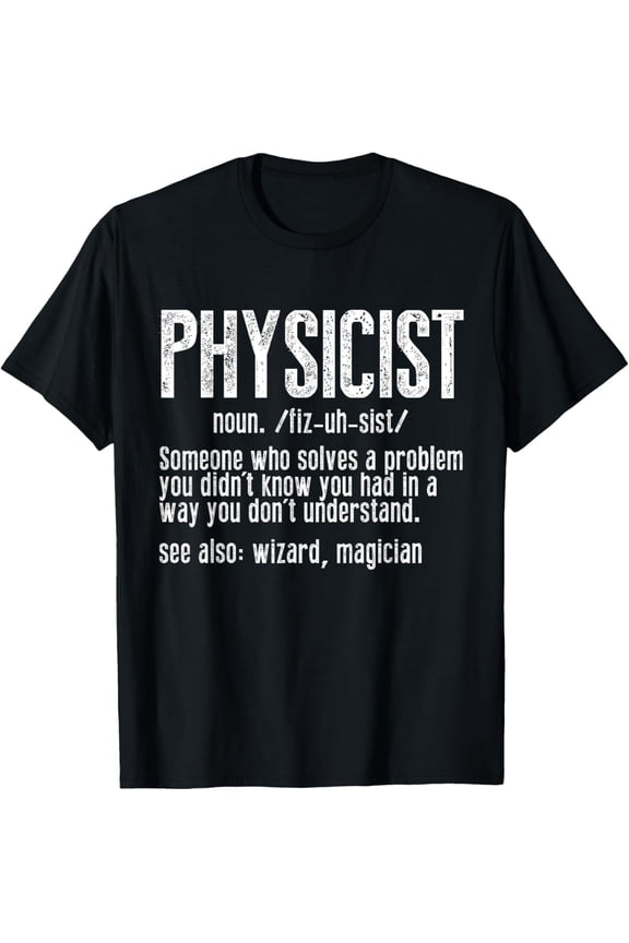 Funny Physics For Men Physicist Definition Scientist Physics T-Shirt