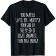 thumbnail image 1 of Funny Physics, Physicist T Shirt: An e= mc Squared Joke T-Shirt, 1 of 4