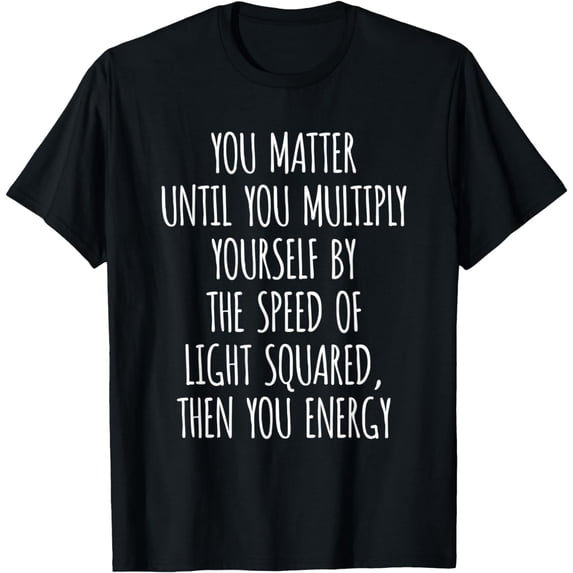 Funny Physics, Physicist T Shirt: An e= mc Squared Joke T-Shirt