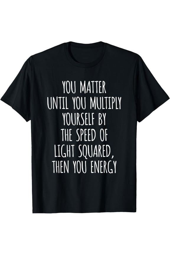 Funny Physics, Physicist T Shirt: An e= mc Squared Joke T-Shirt
