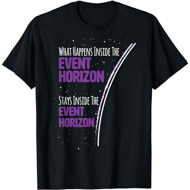 Funny Physics T Shirt Event Horizon Black Holes