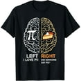 thumbnail image 1 of Funny Pi Day Left Vs Right Brain Pie Shirt Math Geek Gift T-Shirt, 1 of 4