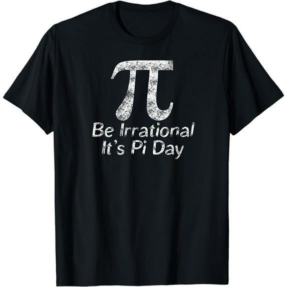 Funny Pi Day Math Science Be Irrational T-Shirt