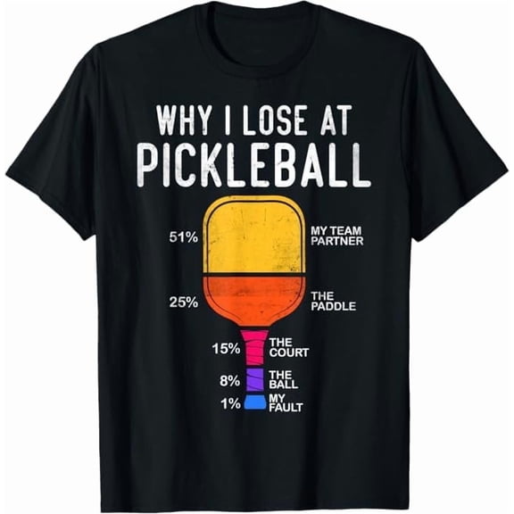 Funny Pickleball Humor Tops Why I Lose -Pickleball Lovers T-Shirt