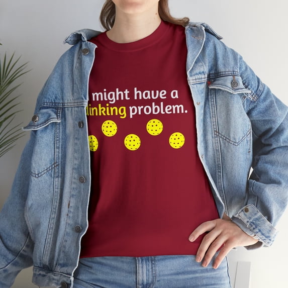 Funny Pickleball Player I Might Have A Dinking Problem T-Shirt