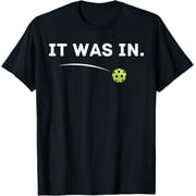 Funny Pickleball T-Shirt It Was In Graphic Tee Retro Sports Apparel for Men and Women Pickleball Player Gift
