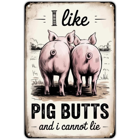 Funny Pig Butts Vintage Farmhouse Metal Tin Sign Wall Decor for Garden Yard Bar Porch Home Bedroom Kitchen 8 x 12 Inch