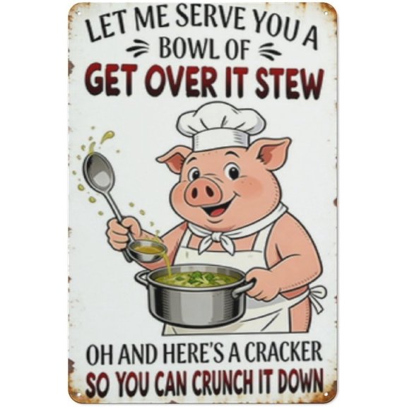 Funny Pig Chef Metal Tin Sign, Vintage Sarcastic Get Over It Stew Wall Art, 8 x 12 Inch