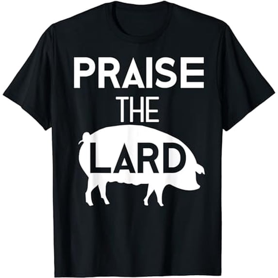 Funny Pig Roast Bacon Lover Gift Shirt Praise The Lard Tee T-Shirt