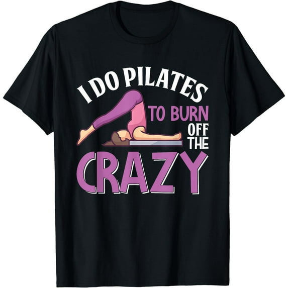 Funny Pilates Saying Pilates Trainer Contrology Instructor T-Shirt