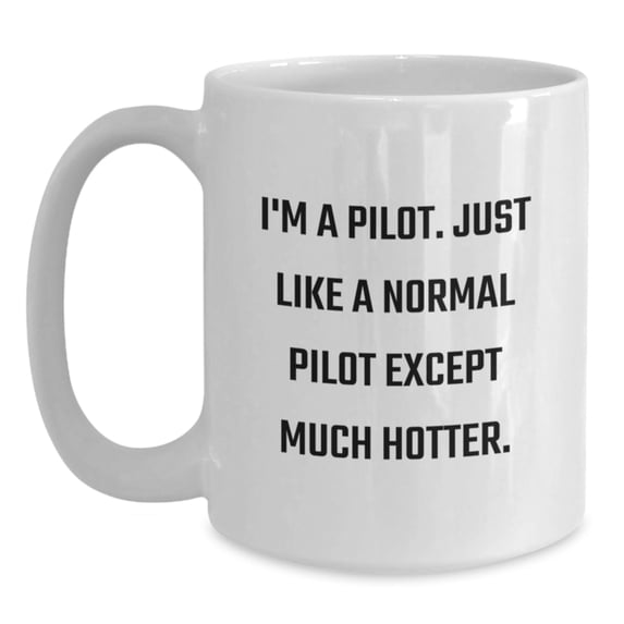 Funny Pilot Gifts, White Coffee Mugs for Men, Pilot Friends, Christmas Unique Gifts from Friends, Funny 'I'm A Pilot' Mug
