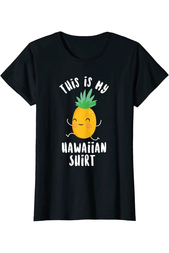 Funny Pineapple Men Women kids This Is My Hawaiian T-Shirt