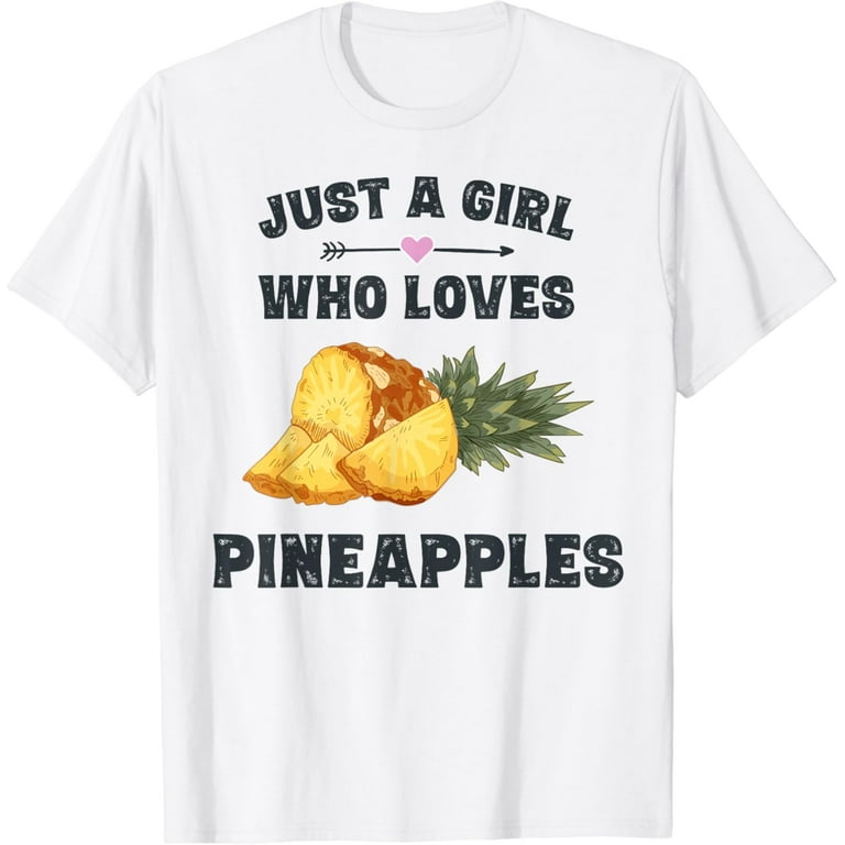 Just A Girl Who Loves Pineapples Vintage Pineapple Shirts Just A Girl Who Loves Pineapples Vintage Pineapple Shirts