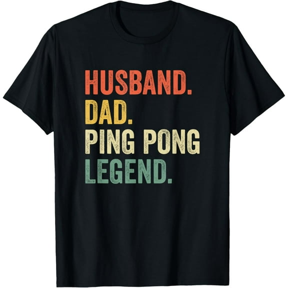 Funny Ping Pong Husband Dad Table Tennis Legend Vintage T-Shirt
