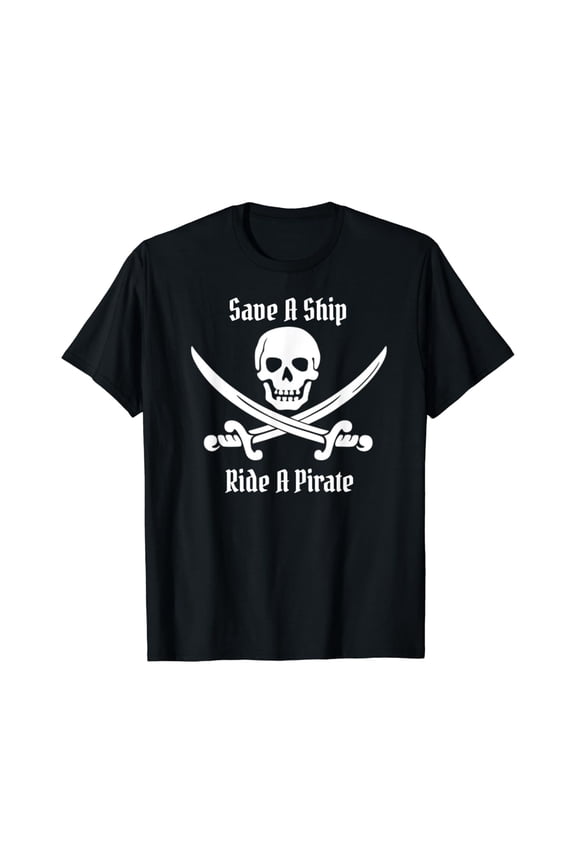 Funny Pirate T Shirt For Men Save A Ship Ride A Pirate Meme