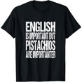 thumbnail image 1 of Funny Pistachio Lover English Grammar Joke T-Shirt, 1 of 4