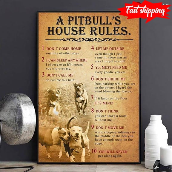 Funny Pitbull A Pitbull's House Rules 1 Don't Come Home 2 I Can Sleep Anywhere 3 Don't Call Me 4 Let Me Outside 16 x 24 Inch Poster