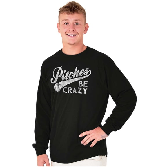 Funny Pitches Be Crazy Baseball Joke Long Sleeve TShirt Men Women Brisco Brands S