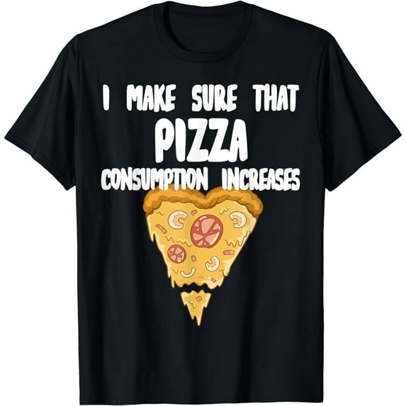 Funny Pizza Consumptionincreases T-Shirt